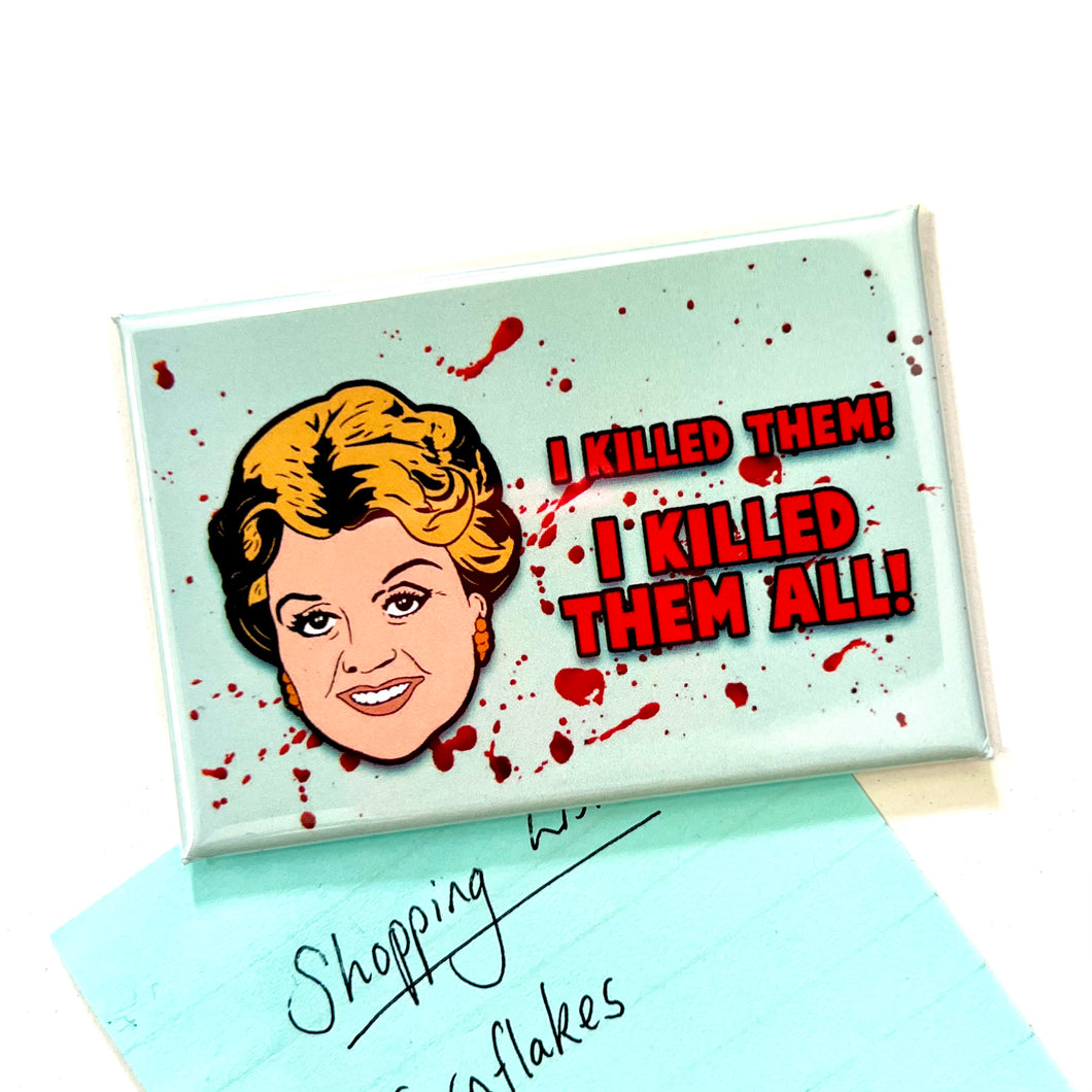I killed Them All Murder She Wrote Inspired Fridge Magnet