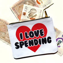 Load image into Gallery viewer, I ❤️ Spending Purse / Pouch
