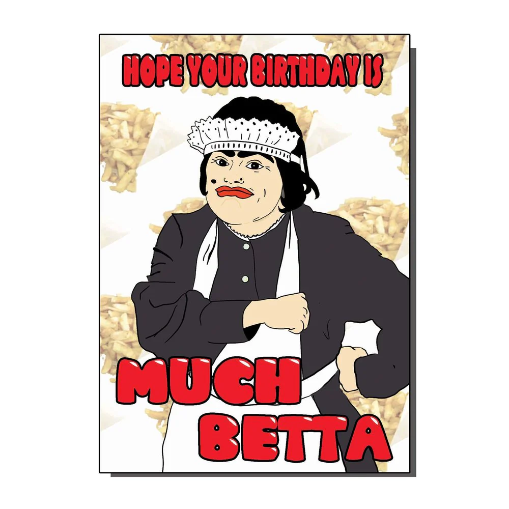 Baga Chipz Much Better Birthday Card