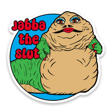 Load image into Gallery viewer, Jabba The Slut Vinyl Sticker
