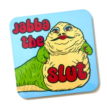Load image into Gallery viewer, Jabba The Slut  Drinks Coaster
