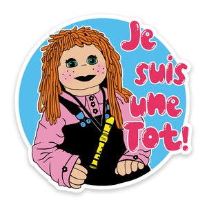 Je Suis Une Tot Vinyl Sticker