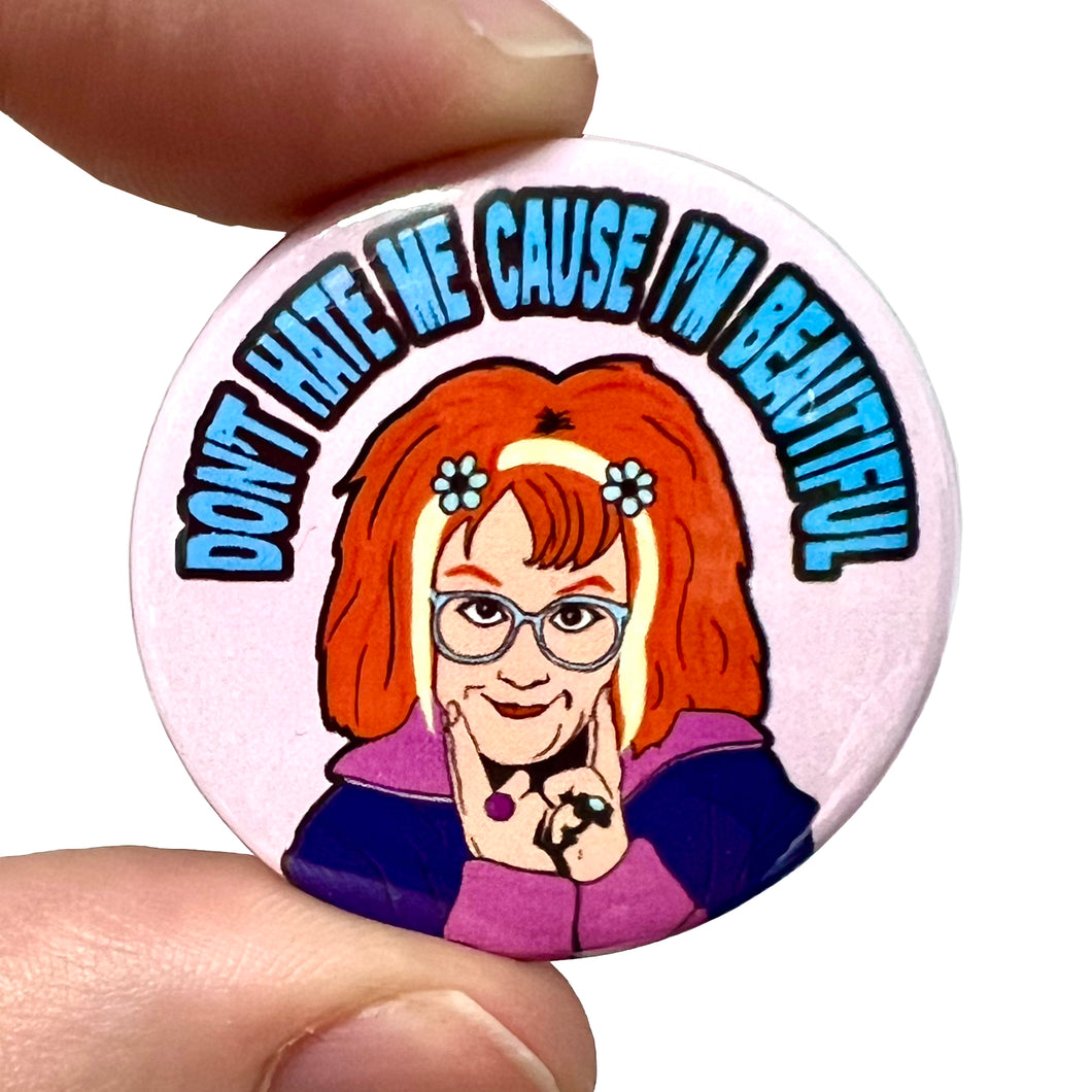Don't Hat Me Cause I'm Beautiful Lindy Inspired Button Pin Badge