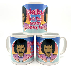 Hello Is It tea You're Looking For Lionel Richie Inspired Ceramic Mug