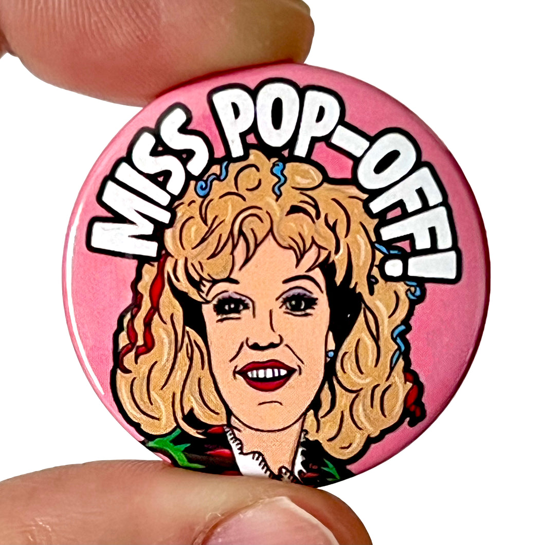 Miss Pop-Off! Rent-A- Ghost Inspired Button Pin Badge