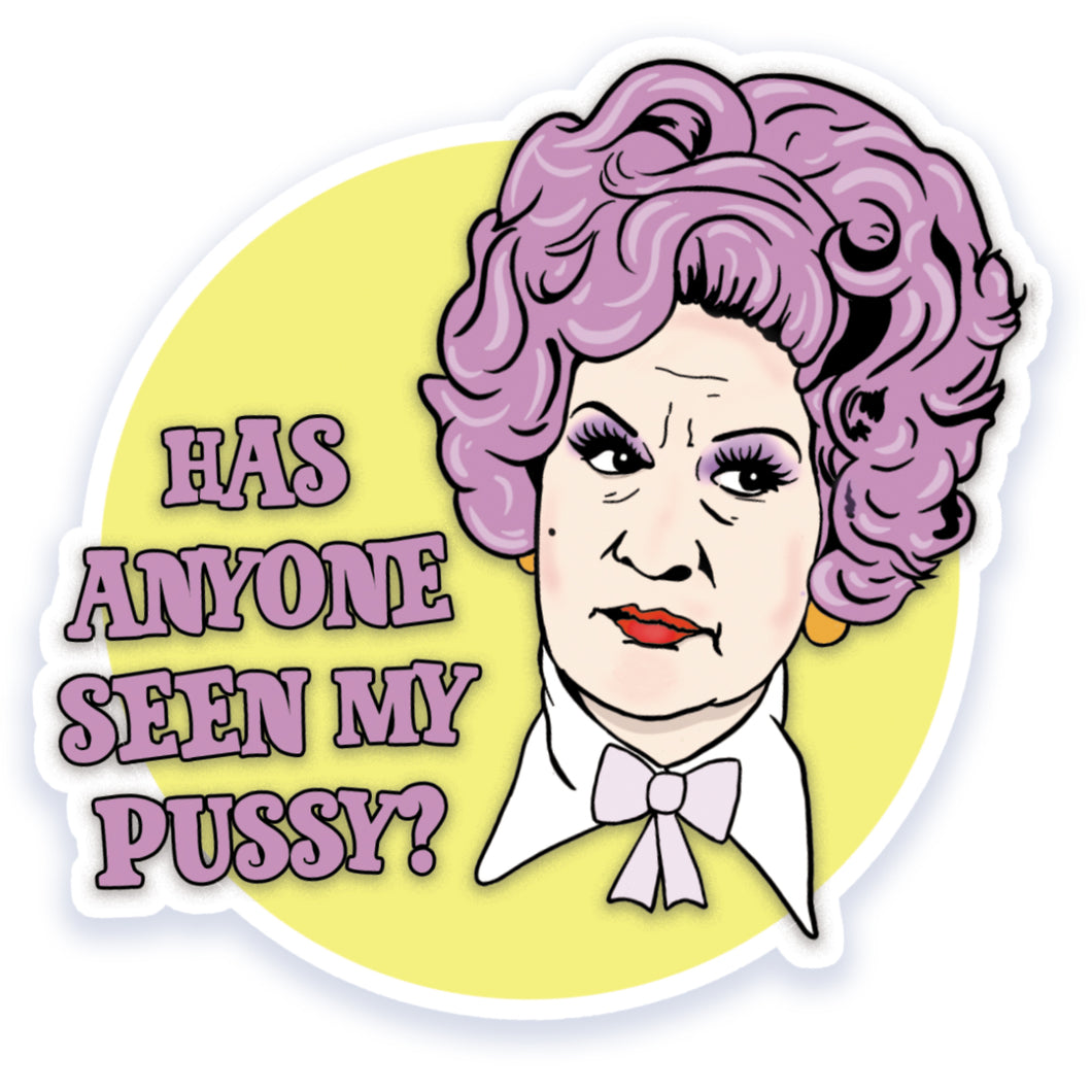 Have You Seen My Pussy Mrs Slocombe Inspired Vinyl Sticker