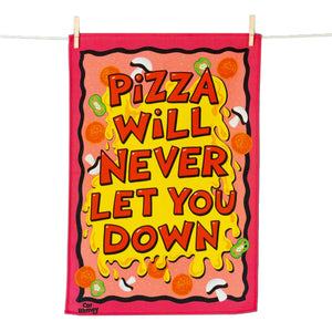 Pizza Will Never Let You Down Tea Towel no