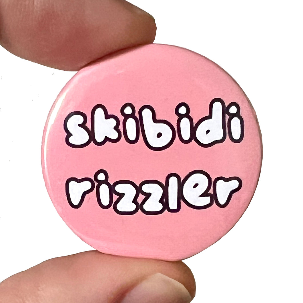 Skibidi Rizzler Teenage Slang Inspired Button Pin Badge