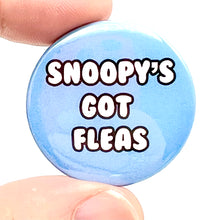 Load image into Gallery viewer, Snoopy&#39;s Got Fleas Button Pin Badge
