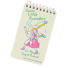 Load image into Gallery viewer, Sweet Little Reminders... For My Stupid Husband Notebook
