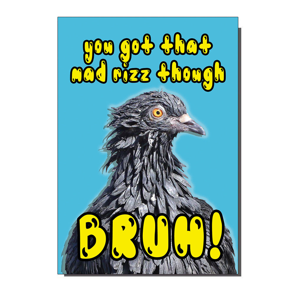 You Got That Mad Rizz Though Bruh! Greetings Card