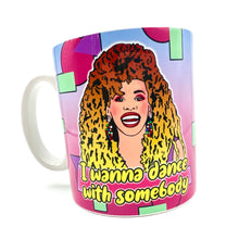 Load image into Gallery viewer, I Wanna Dance With Somebody 1980s Inspired Ceramic Mug
