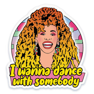 1980s I Wanna Dance With Somebody Inspired Vinyl Sticker