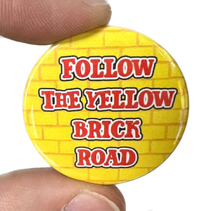 Follow The Yellow Brick Road The Wizard Of Oz Inspired Button Pin Badge