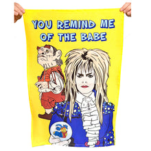 Load image into Gallery viewer, You Remind Me Of The Babe Labyrinth Inspired Tea Towel
