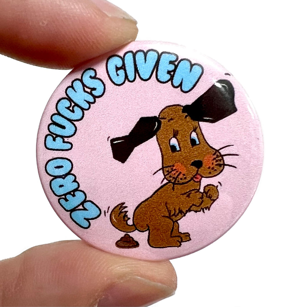 Zero Fucks Given Dog Button Pin Badge