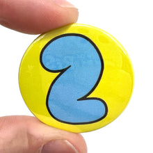 Load image into Gallery viewer, Number 2 Button Pin Badge
