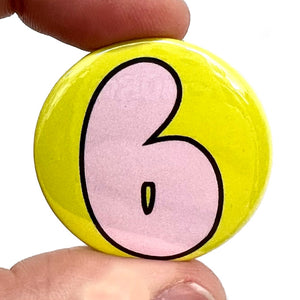Number 6 Button Pin Badge