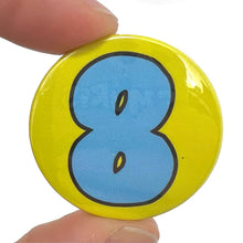 Load image into Gallery viewer, Number 8 Button Pin Badge
