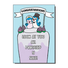 Load image into Gallery viewer, Look At You All Married N Shit Wedding Card

