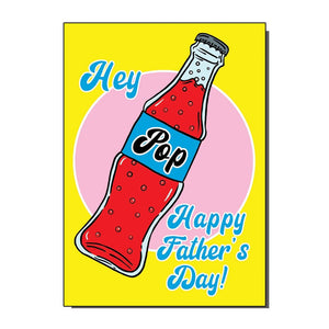 Hey Pop Happy Fathers Day Greetings Card