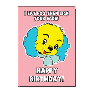 I Eat Poo Birthday Card