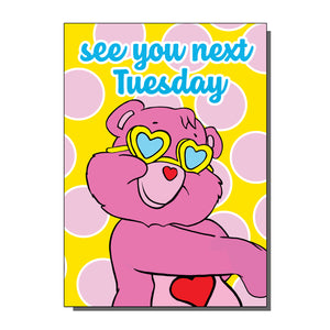 See You Next Tuesday Greetings Card