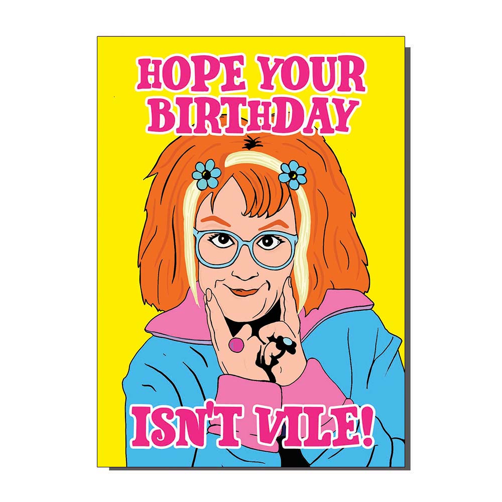 Lindy Hope Your Birthday Isn't Vile Greetings Card