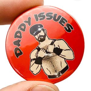 Daddy Issues Button Pin Badge