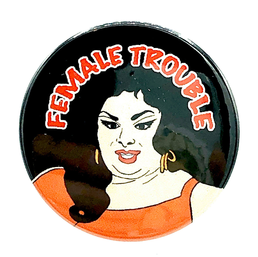 Divine Female Trouble Button Pin Badge