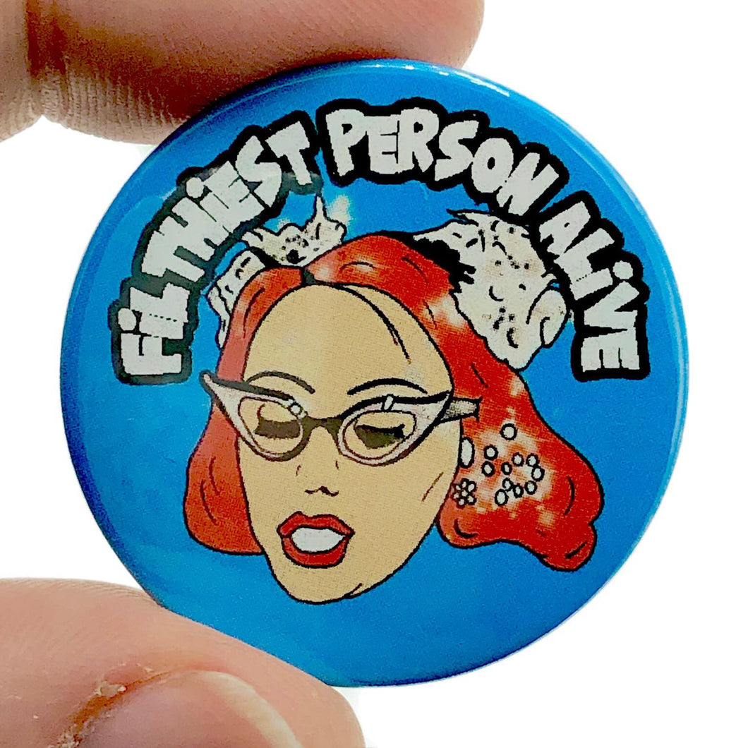 Mink Stole Pink Flamingos Filthiest Person Alive Button Pin Badge