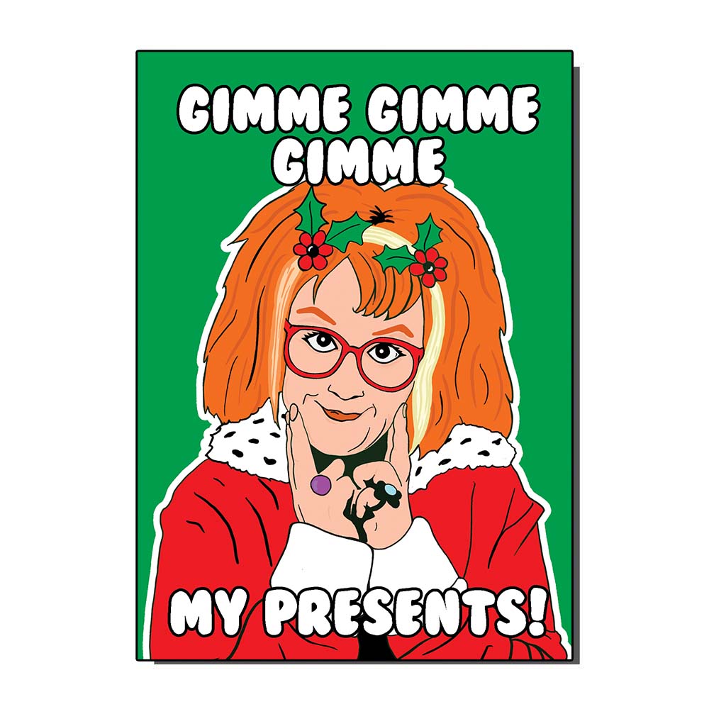 Gimme Gimme Gimme My Presents Christmas Card