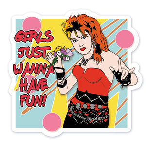 Cyndi Lauper Girls Just Want To Have Fun 1980s Inspired Vinyl Sticker