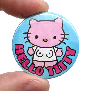 Hello Titty Cat Button Pin Badge