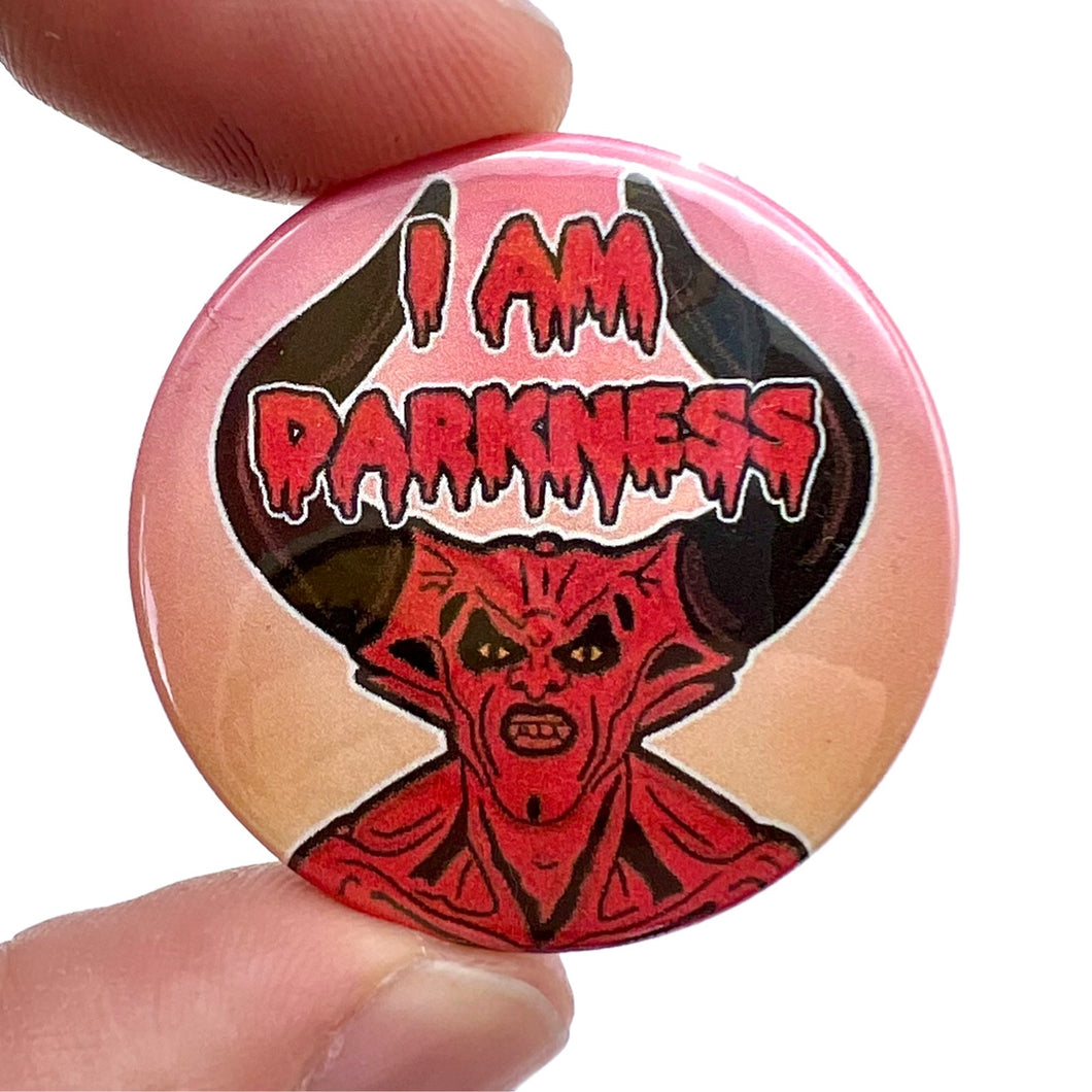 I Am Darkness Legend Devil Button Pin Badge