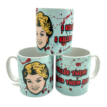 Load image into Gallery viewer, Murder She Wrote I Killed Them All Ceramic Mug

