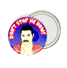 Load image into Gallery viewer, Freddie Don&#39;t Stop Me Now Pocket Hand Mirror

