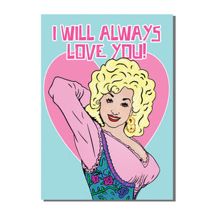Dolly I will always Love you Greetings Card