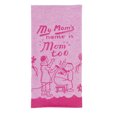 Load image into Gallery viewer, My Moms Names Mom Too Tattoo Tea Towel
