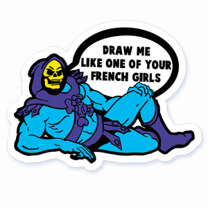 Skeletor Draw Me Like One Of Your French Girls Vinyl Sticker