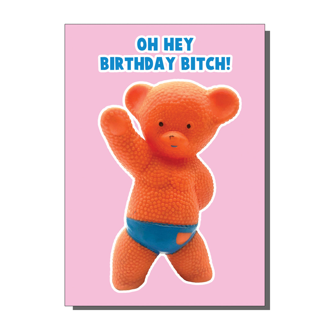 Oh Hey Birthday Bitch Greetings Card
