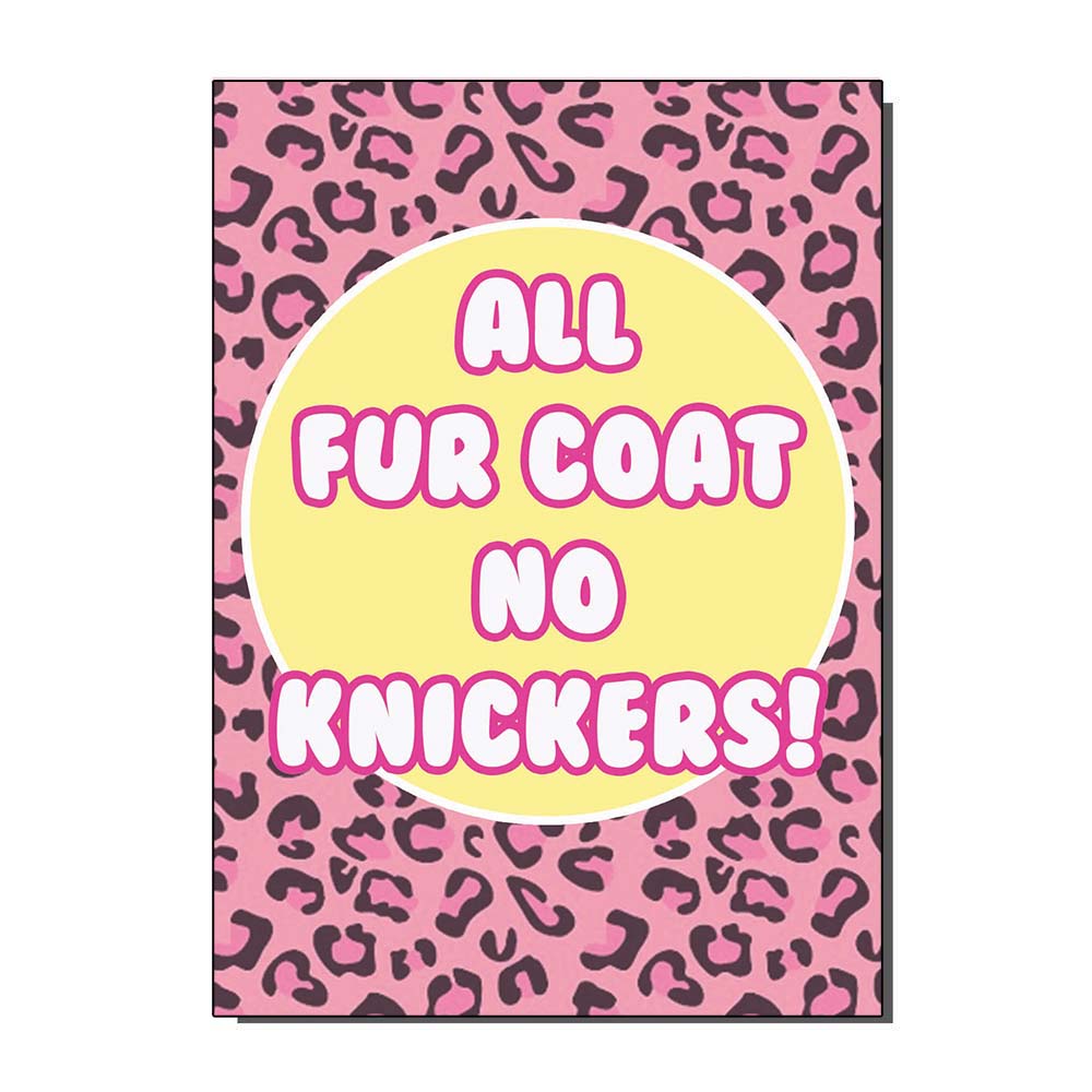 All Fur Coat No Knickers Greetings Card