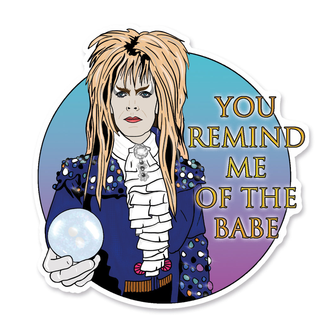 You Remind Me Of The Babe Vinyl Sticker
