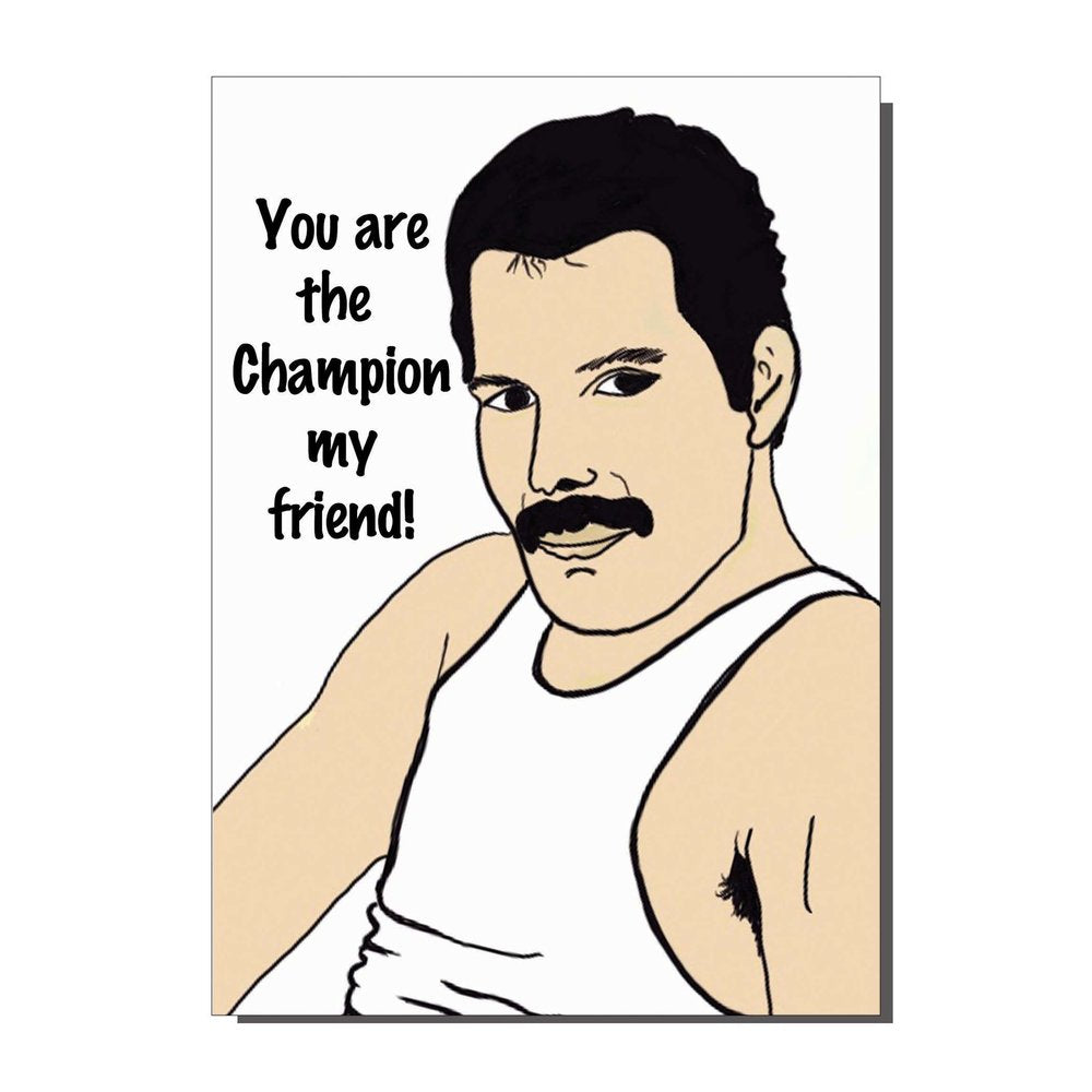 Freddie Mercury You are The Champion Greetings Card
