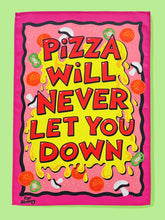 Load image into Gallery viewer, Pizza Will Never Let You Down Tea Towel no
