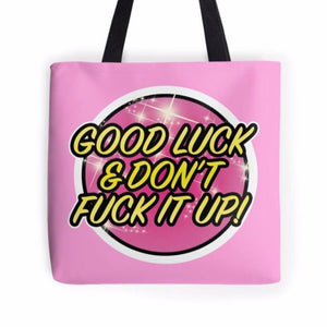 Good Luck & Don't Fuck It Up! Tote Bag