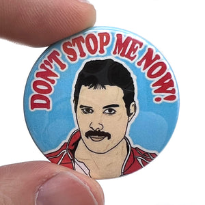 Freddie Don't Stop Me Now Pin Badge