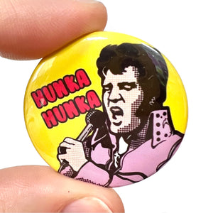 Hunka Hunka Elvis Button Pin Badge