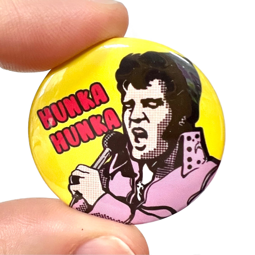 Hunka Hunka Elvis Button Pin Badge