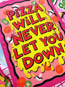 Pizza Will Never Let You Down Tea Towel no